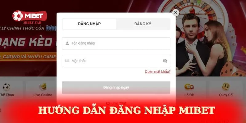 Thông tin về hướng dẫn đăng nhập Mibet